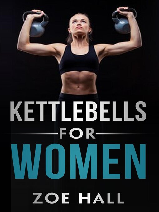 Title details for Kettlebells For Women by Zoe Hall - Available